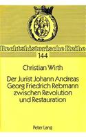 Der Jurist Johann Andreas Georg Friedrich Rebmann Zwischen Revolution Und Restauration