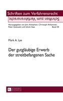 Der gutglaeubige Erwerb der streitbefangenen Sache
