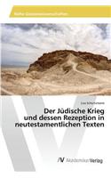 Jüdische Krieg und dessen Rezeption in neutestamentlichen Texten