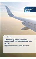 Adhesively-bonded repair techniques for composites and wood