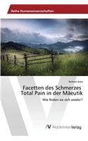 Facetten des Schmerzes Total Pain in der Mäeutik