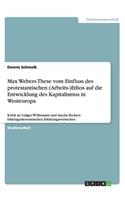 Max Webers These vom Einfluss des protestantischen (Arbeits-)Ethos auf die Entwicklung des Kapitalismus in Westeuropa