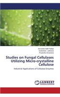 Studies on Fungal Cellulases Utilizing Micro-crystalline Cellulose