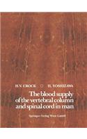 Blood Supply of the Vertebral Column and Spinal Cord in Man