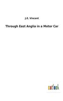 Through East Anglia in a Motor Car