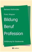 Bildung - Beruf - Profession