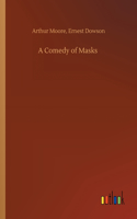 A Comedy of Masks