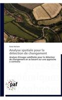 Analyse Spatiale Pour La Détection de Changement: (Omn.Pres.Franc.)