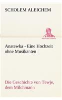 Anatewka - Eine Hochzeit Ohne Musikanten