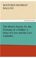 Heart's Secret, Or, the Fortunes of a Soldier