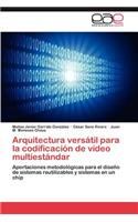 Arquitectura Versatil Para La Codificacion de Video Multiestandar