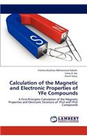 Calculation of the Magnetic and Electronic Properties of YFe Compounds