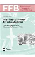 Freie Berufe - Einkommen, Zeit Und Daruber Hinaus