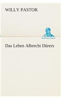 Das Leben Albrecht Dürers