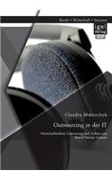 Outsourcing in der IT: Wirtschaftlichkeit, Umsetzung und Aufbau von Shared Service Centern