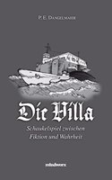 Die Villa: Schaukelspiel zwischen Fiktion und Wahrheit