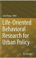 Life-Oriented Behavioral Research for Urban Policy