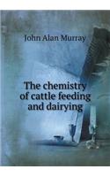 The Chemistry of Cattle Feeding and Dairying