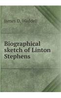 Biographical sketch of Linton Stephens: (English)