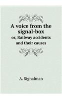 A voice from the signal-box or, Railway accidents and their causes: (English)