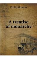 A treatise of monarchy