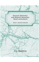 Deutsch-Dänisches Und Dänisch-Deutsches Hand-Wörterbuch Theil 1. Deutsch-Dänisch