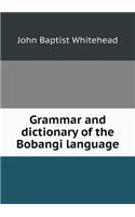 Grammar and Dictionary of the Bobangi Language