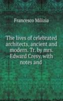 lives of celebrated architects, ancient and modern. Tr. by mrs. Edward Cresy, with notes and .