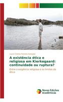 A existência ética e religiosa em Kierkegaard