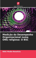 Medição do Desempenho Organizacional numa ONG religiosa