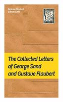 Collected Letters of George Sand and Gustave Flaubert