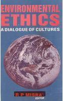 Environmental Ethics : A Dialogue of Cultures