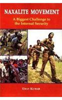 Naxalite Movement : A Biggest Challenge To The Internal Security