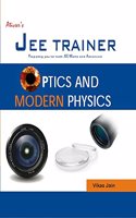 Optics & Modern Physics (JEE Trainer Series)