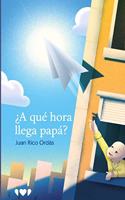 ¿A qué hora llega papá?