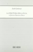 LA STRUTTURA DELLA FUGA IN JOHANN SEBAST
