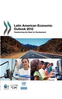 Latin American Economic Outlook 2012: Transforming the State for Development