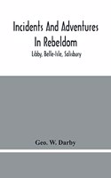 Incidents And Adventures In Rebeldom