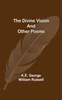 Divine Vision and Other Poems