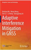 Adaptive Interference Mitigation in Gnss