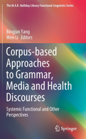 Corpus-Based Approaches to Grammar, Media and Health Discourses