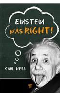 Einstein Was Right!