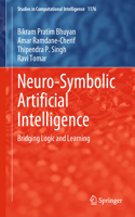 Neuro-Symbolic Artificial Intelligence: Bridging Logic and Learning