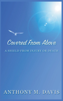 Covered From Above - A Shield From Injury or Death