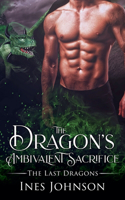 The Dragon's Ambivalent Sacrifice: (2 The Last Dragons)