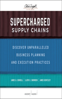 Supercharged Supply Chains: Discover Unparalleled Business Planning and Execution Practices