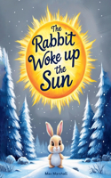 Rabbit Woke Up the Sun