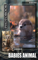 Babies Animal Photo Book: Adorable Animal Infants Captured In 40 Stunning Images To Delight All Ages
