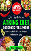 Wholesome Atkins Diet Cookbook for Seniors