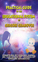 Practical Guide to the Educational System of Grigori Grabovoi